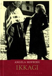 Ikkagi - Angela Hofberg Ikkagi - Angela Hofberg
