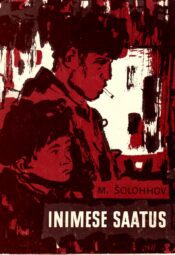 Inimese saatus - Mihhail Šolohhov Inimese saatus - Mihhail Šolohhov
