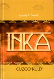 Inka II. Cuzco kuld - Antoine B. Daniel