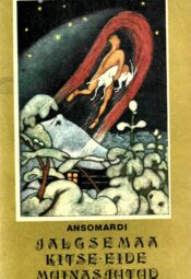 Jalgsemaa Kitse-eide muinasjutud ja teisi jutte - Ansomardi "Jalgsemaa Kitse-eide muinasjutud" ja teisi jutte - Ansomardi