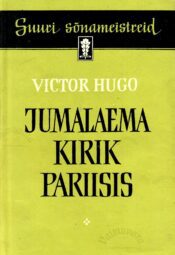 Jumalaema kirik Pariisis. Suuri sõnameistreid - Victor Hugo, 1961.a