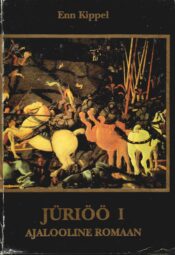 Jüriöö I. Ajalooline romaan - Enn Kippel