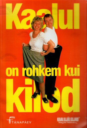 Kaalul on rohkem kui kilod Kaalul on rohkem kui kilod