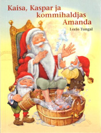 Kaisa, Kaspar ja kommihaldjas Amanda - Leelo Tungal Kaisa, Kaspar ja kommihaldjas Amanda - Leelo Tungal