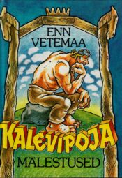 Kalevipoja mälestused - Enn Vetemaa