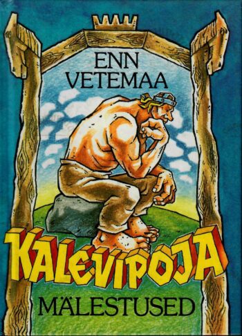 Kalevipoja mälestused - Enn Vetemaa