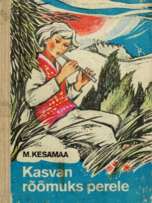 Kasvan rõõmuks perele. Valik lasteluulet aastatest 1956- 1976 – Manivald Kesamaa