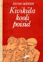 Kiviküla kooli poisid - Raimo Männis 1986 Kiviküla kooli poisid - Raimo Männis 1986