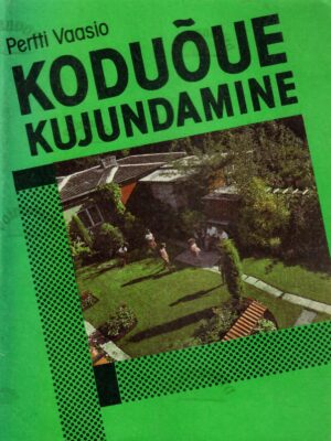 Koduõue kujundamine – Pertti Vaasio