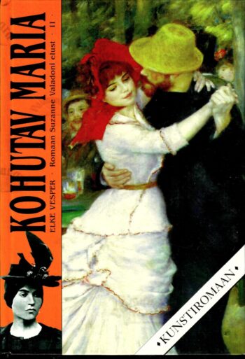 Kohutav Maria. Romaan Suzanne Valdoni elust II osa - Elke Vesper