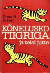 Kõnelused tiigriga ja teisi jutte - Donald Bisset
