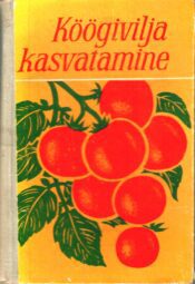 Köögivilja kasvatamine Köögivilja kasvatamine