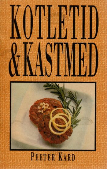 Kotletid & kastmed - Peeter Kard