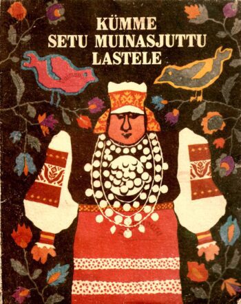 Kümme setu muinasjuttu lastele - Julius Mägiste Kümme setu muinasjuttu lastele - Julius Mägiste