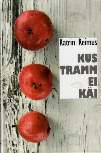 Kus tramm ei käi - Katrin Reimus