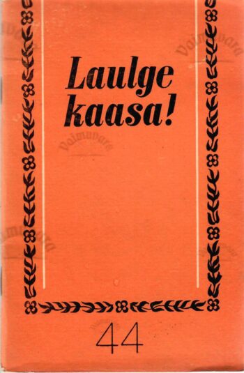 Laulge kaasa! 44