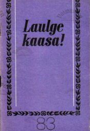 Laulge kaasa! 83 Laulge kaasa! 83