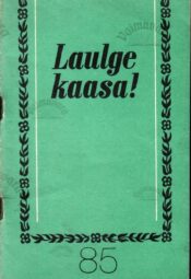 Laulge kaasa! 85 Laulge kaasa! 85