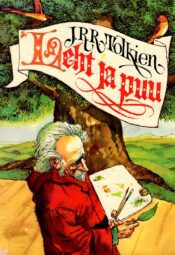 Leht ja puu. Suur-Woottoni sepp. Talumees Giles Hamist - John Ronald Reuel Tolkien