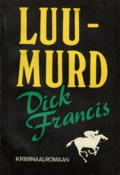 Luumurd - Dick Francis Luumurd - Dick Francis