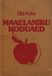 Maaelaniku koduaed - Ella Kukk Maaelaniku koduaed - Ella Kukk