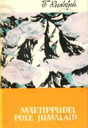 Mäetippudel pole jumalaid - Fritz Rudolph