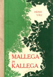 Mallega ja Kallega- Heino Väli Mallega ja Kallega- Heino Väli