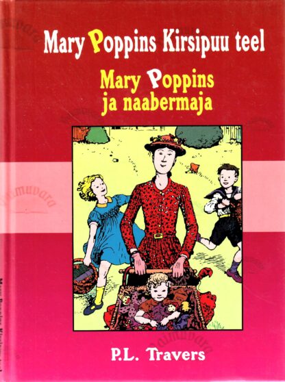 Mary Poppins kirsipuu teel. Mary Poppins ja naabermaja - Pamela Lyndon Travers
