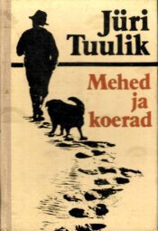 Mehed ja koerad (jutustused) - Jüri Tuulik Mehed ja koerad (jutustused) - Jüri Tuulik