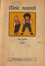 Meie noored - Jaan Lattik 1921 Meie noored - Jaan Lattik 1921.a