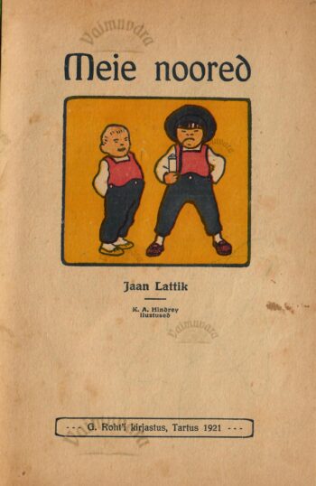 Meie noored - Jaan Lattik 1921 Meie noored - Jaan Lattik 1921.a
