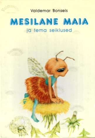Mesilane Maia ja tema seiklused - Valdemar Bonsels