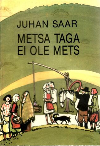 Metsa taga ei ole mets - Juhan Saar