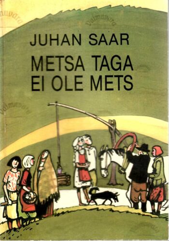 Metsa taga ei ole mets - Juhan Saar