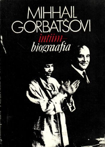 Mihhail Gorbatšovi intiimbiograafia Mihhail Gorbatšovi intiimbiograafia