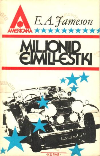 Miljonid-eimillestki_E. A. Jameson Miljonid eimillestki - E. A. Jameson