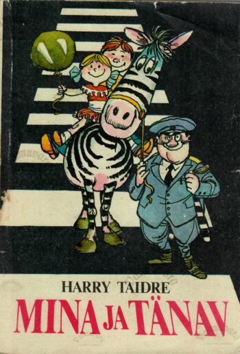 Mina ja tänav. Õpilaste liiklusprobleeme - Harry Taidre Mina ja tänav. Õpilaste liiklusprobleeme - Harry Taidre