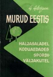Murud Eestis - Aleksander Adojaan Murud Eestis - Aleksander Adojaan