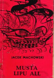 Musta lipu all - Jacek Machowski