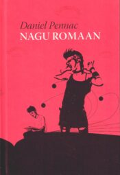 Nagu romaan - Daniel Pennac Nagu romaan - Daniel Pennac