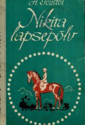 Nikita lapsepõlv - Aleksei Tolstoi Nikita lapsepõlv - Aleksei Tolstoi