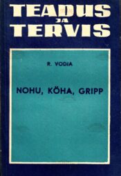 Nohu, köha, gripp. Hingamiselundite viirusnakkused - Raul Vodja Nohu, köha, gripp. Hingamiselundite viirusnakkused - Raul Vodja