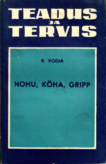 Nohu, köha, gripp. Hingamiselundite viirusnakkused - Raul Vodja
