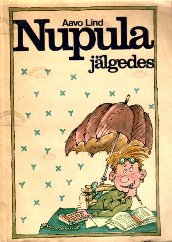 Nupula jälgedes. Matemaatika ja füüsika ülesandeid keskmisele koolieale - Aavo Lind Nupula jälgedes. Matemaatika ja füüsika ülesandeid keskmisele koolieale - Aavo Lind
