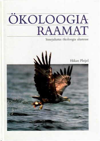 Ökoloogiaraamat. Sissejuhatus ökoloogia alustesse - Hakan Pleijel