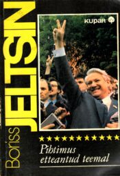 Pihtimus etteantud teemal - Boriss Jeltsin Pihtimus etteantud teemal - Boriss Jeltsin