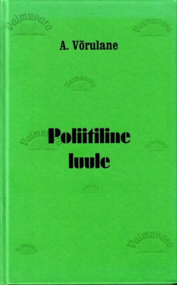 Poliitiline luule - Albert Võrulane Poliitiline luule - Albert Võrulane
