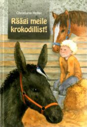 Räägi meile krokodillist! - Christiane Holler Räägi meile krokodillist! - Christiane Holler