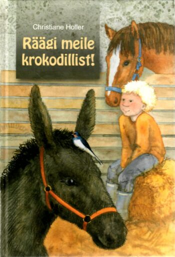 Räägi meile krokodillist! - Christiane Holler Räägi meile krokodillist! - Christiane Holler