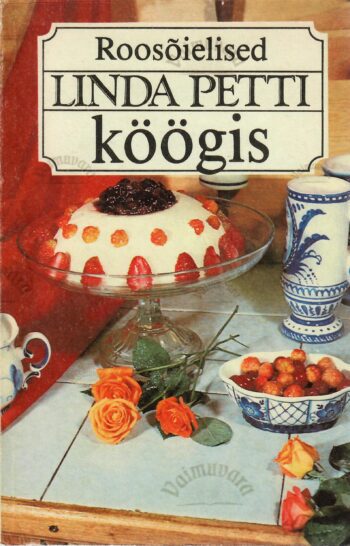 Roosõielised Linda Petti köögis - Linda Petti